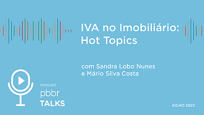 IVA no Imobiliário: Hot Topics