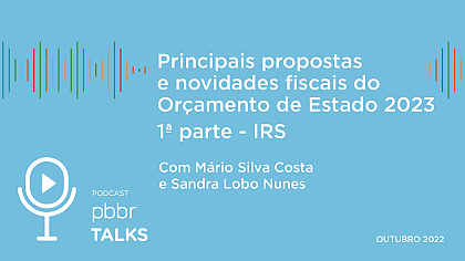 Principais propostas e novidades fiscais do Orçamento de Estado 2023 - 1.ª Parte IRS